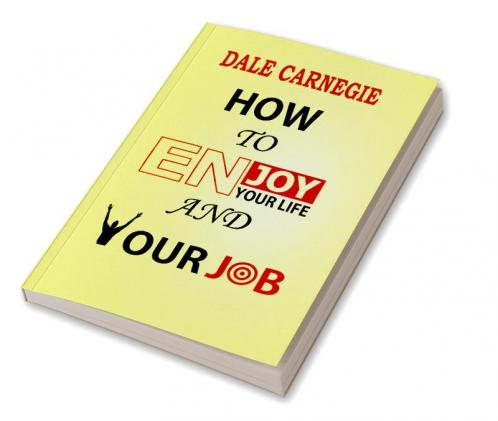 How to Enjoy your life and your job