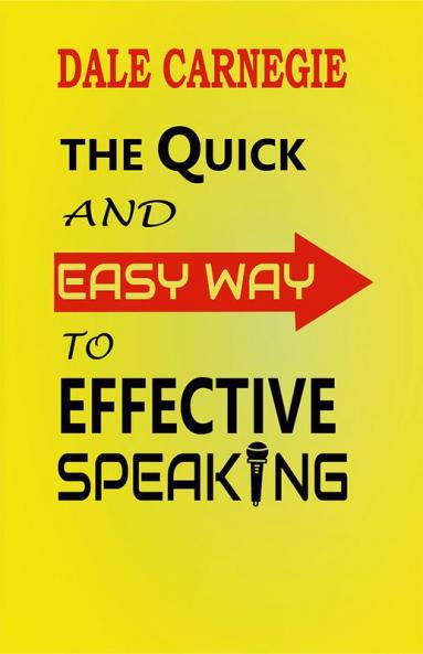 The Quick and Easy Way to Effective Speaking