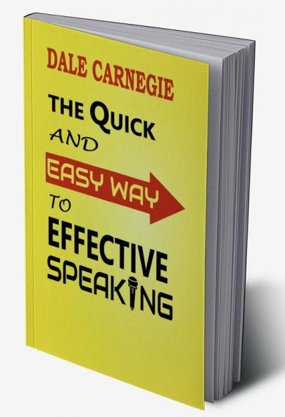 The Quick and Easy Way to Effective Speaking