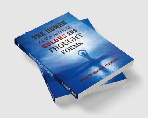 The Human Aura: Astral Colors and Thought Forms