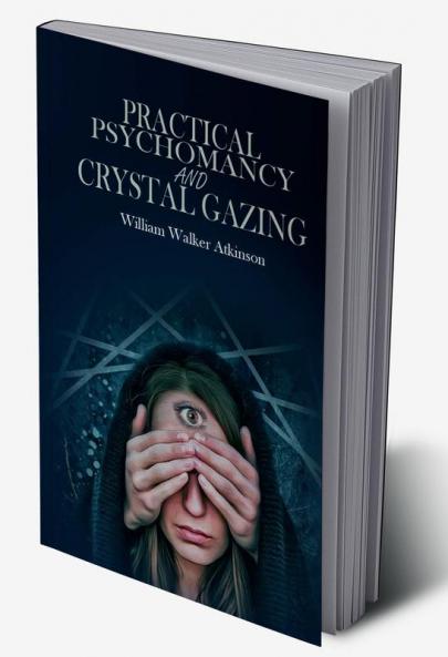 Practical Psychomancy and Crystal Gazing