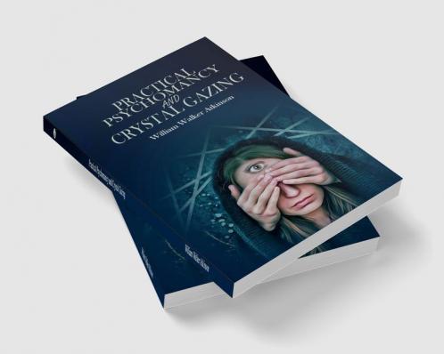 Practical Psychomancy and Crystal Gazing