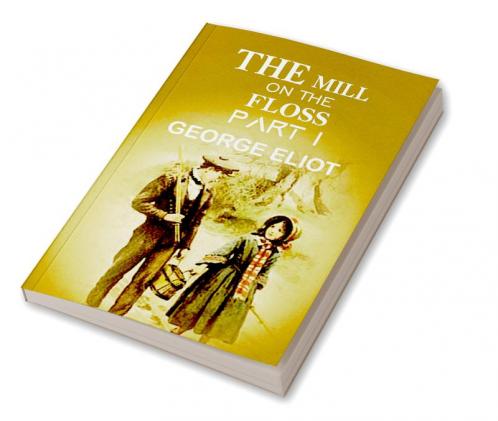 The Mill On The Floss Part I