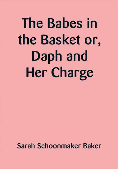 The Babes in the Basket or Daph and Her Charge