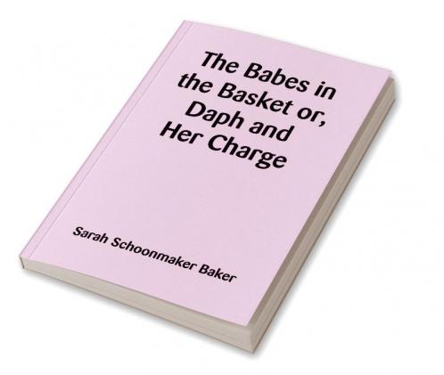 The Babes in the Basket or Daph and Her Charge