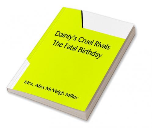 Dainty's Cruel Rivals The Fatal Birthday