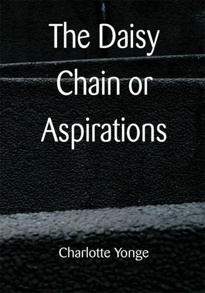 The Daisy Chain or Aspirations