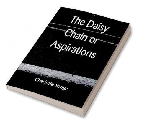 The Daisy Chain or Aspirations