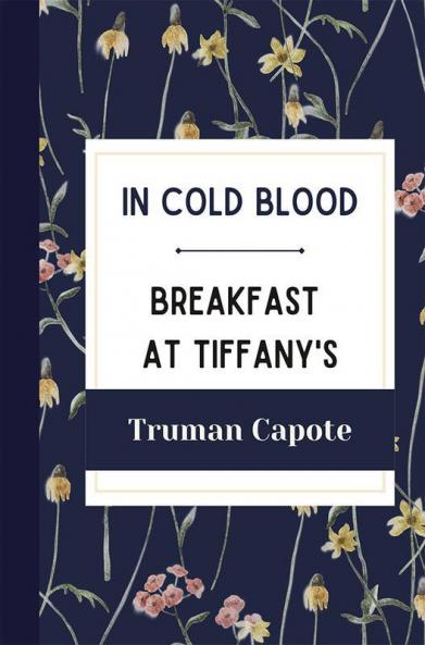 In Cold Blood and Breakfast at Tiffany's
