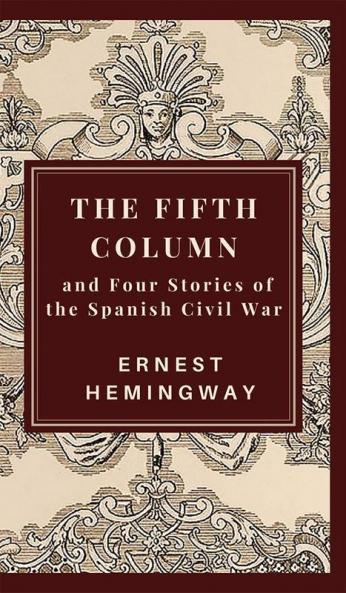 The Fifth Column and Four Stories of the Spanish Civil War