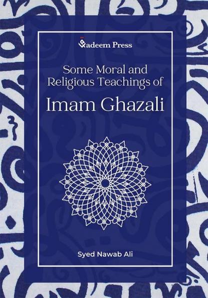 Some Moral and Religious Teachings of Imam Ghazali