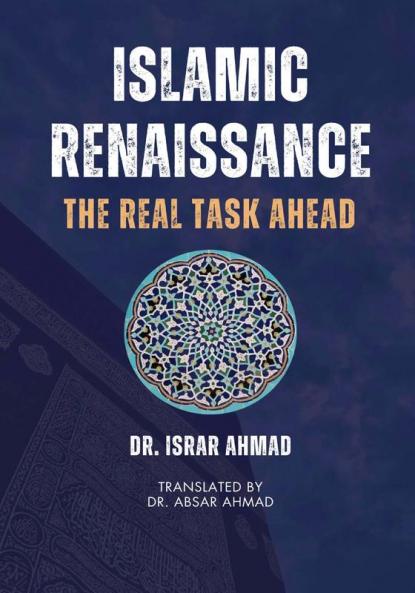 Islamic Renaissance - The Real Task Ahead
