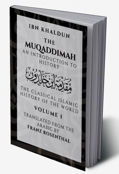 The Muqaddimah : An Introduction to History  - Volume 1