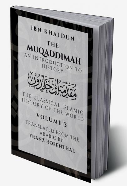 The Muqaddimah : An Introduction to History  - Volume 3
