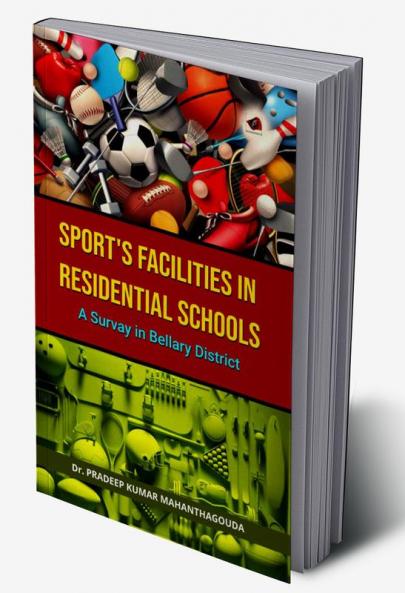 A SURVEY ONSPORTS FACILITIES INRESIDENTIAL SCHOOLS OF BELLARY DISTRICT