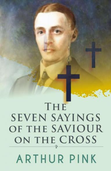 The Seven Sayings Of The Saviour On The Cross