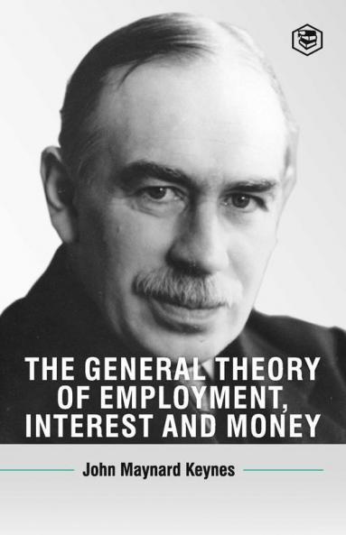 The General Theory Of Employment Interest And Money