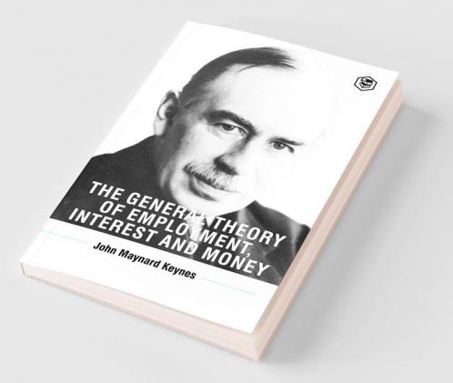 The General Theory Of Employment Interest And Money
