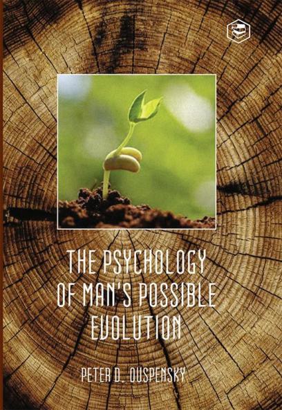 The Psychology of Man's Possible Evolution