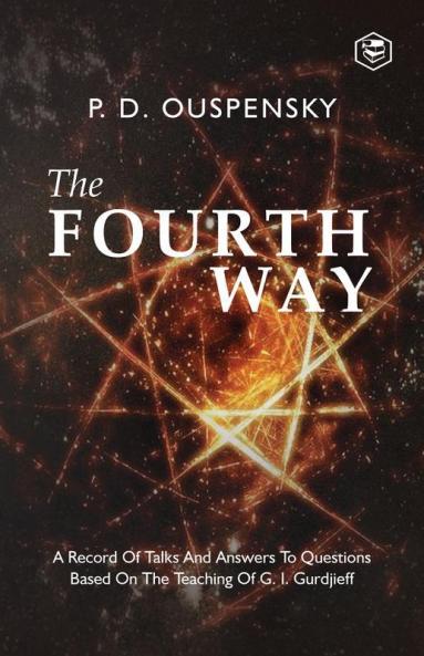 The Fourth Way: Teachings of G.I. Gurdjieff
