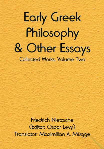 Early Greek Philosophy & Other Essays; Collected Works Volume Two