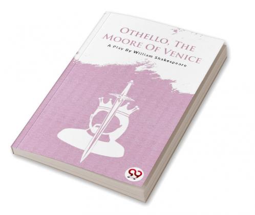Othello  the Moore of Venice