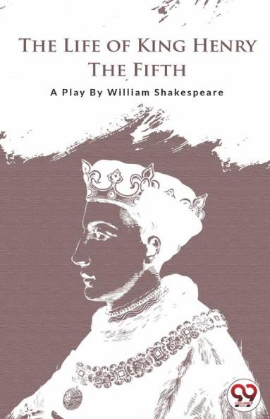 Life of King Henry the Fifth