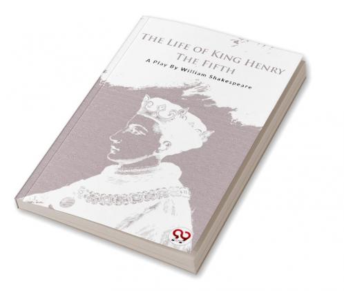 Life of King Henry the Fifth
