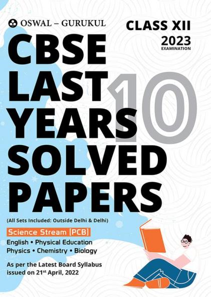 Oswal - Gurukul Last Years 10 Solved Papers - Science (PCB): CBSE Class 12 for Exam 2023