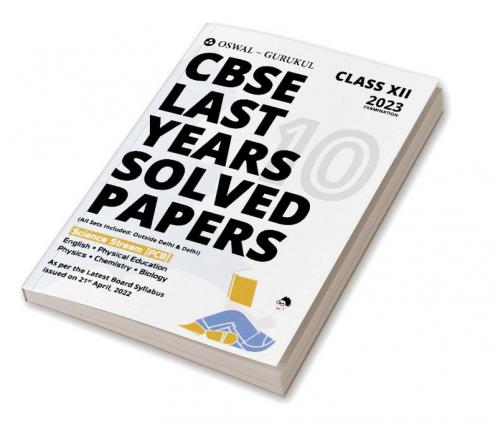 Oswal - Gurukul Last Years 10 Solved Papers - Science (PCB): CBSE Class 12 for Exam 2023