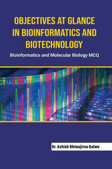Objectives at Glance in Bioinformatics and Biotechnology