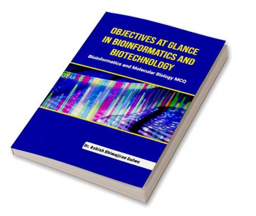 Objectives at Glance in Bioinformatics and Biotechnology