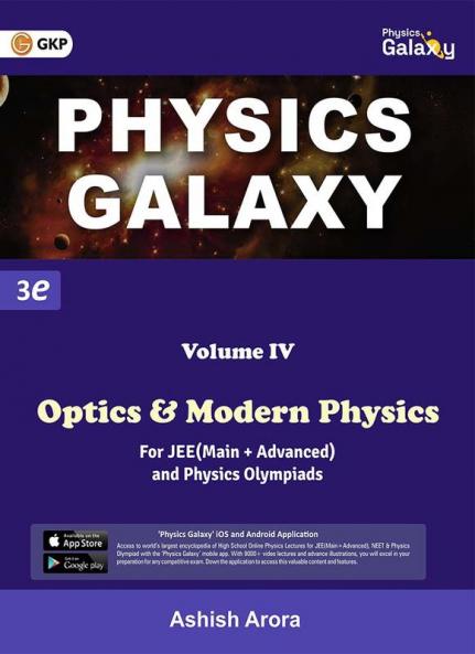Physics Galaxy : Vol. IV - Optics & Modern Physics (3rd edition) by Ashish Arora