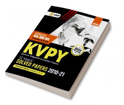 KVPY : Stream SA & SB / SX (Class XI & XII) - 12 Years' Solved Papers 2010 - 2021 by GKP