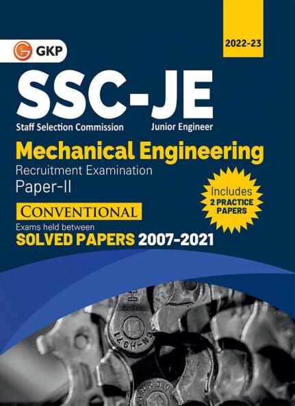 SSC : Junior Engineer Paper II - Mechanical Engineering- Conventional Solved Papers (Exams Held between 2007-2021) by GKP