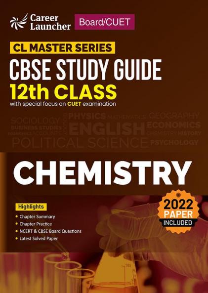 Board plus CUET 2023 CL Master Series - CBSE Study Guide - Class 12 - Chemistry