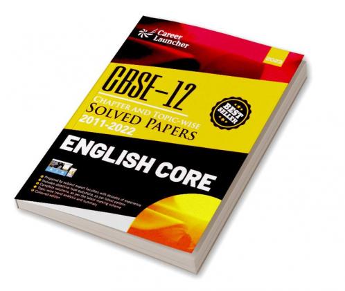 CBSE Class XII 2023 Chapter and Topic-wise Solved Papers 2011-2022 English Core (All Sets - Delhi & All India) by Career Launcher
