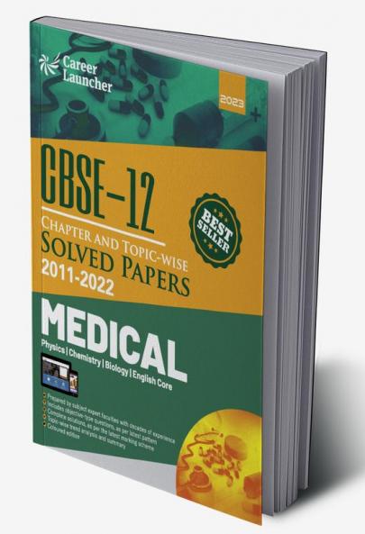 CBSE Class XII 2023 : Chapter and Topic-wise Solved Papers 2011-2022 : Medical (PCBE) (All Sets - Delhi & All India) by Career Launcher