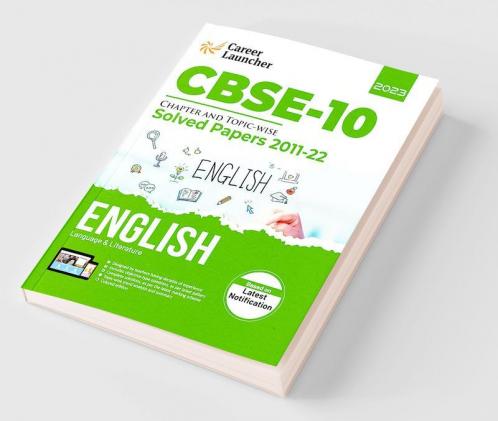 CBSE Class X 2023 : Chapter and Topic-wise Solved Papers 2011-2022 : English Language & Literature by Career Launcher