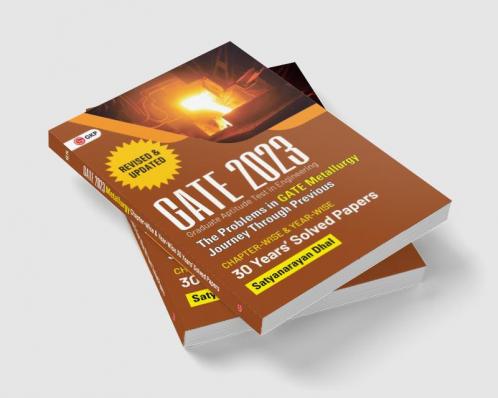GATE 2023 : The problems in GATE Metallurgy : Journey Through Previous 29 years' Chapter-wise Solved Papers By GKP