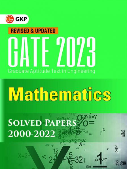 GATE 2023 : Mathematics - Solved Papers 2000-2022 by GKP