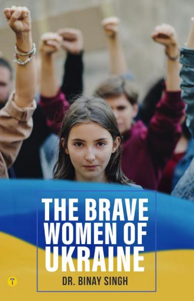 THE BRAVE WOMEN OF UKRAINE