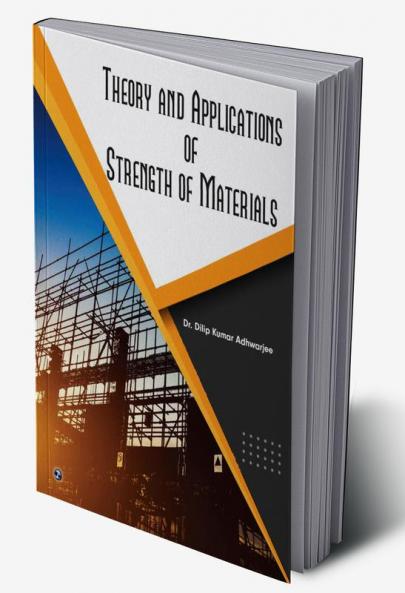 Theory and Applications of Strength of Materials