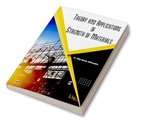 Theory and Applications of Strength of Materials