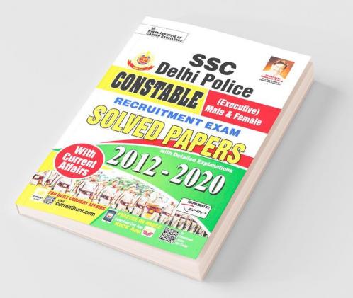 SSC Delhi Police Constable (Executive) Male and Female- Recruit Exam Solved Papers 2012 to 2020- With Current Affairs