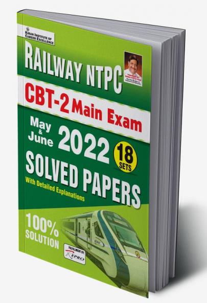 Railway NTPC CBT 2 Main Exam May & June 2022 18 Sets Solved Papers With Detailed Explanation