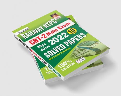 Railway NTPC CBT 2 Main Exam May & June 2022 18 Sets Solved Papers With Detailed Explanation