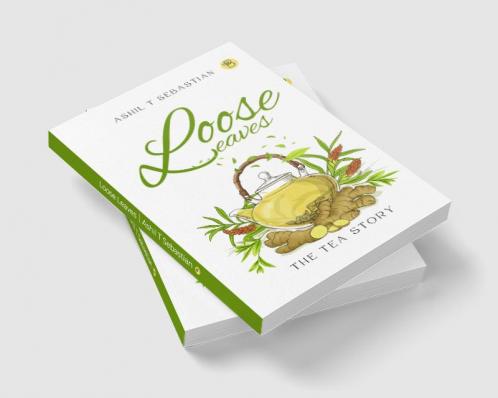 Loose Leaves - The Tea Story