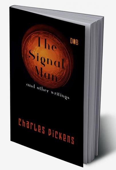 The Signal Man and other writings