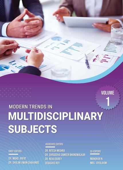 MODERN TRENDS IN MULTIDISCIPLINARY SUBJECTS VOLUME-1